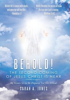 Front cover_Behold! The Second Coming Of Jesus Christ Is Near