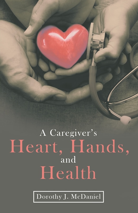 Couverture_A Caregiver's Heart, Hands, And Health