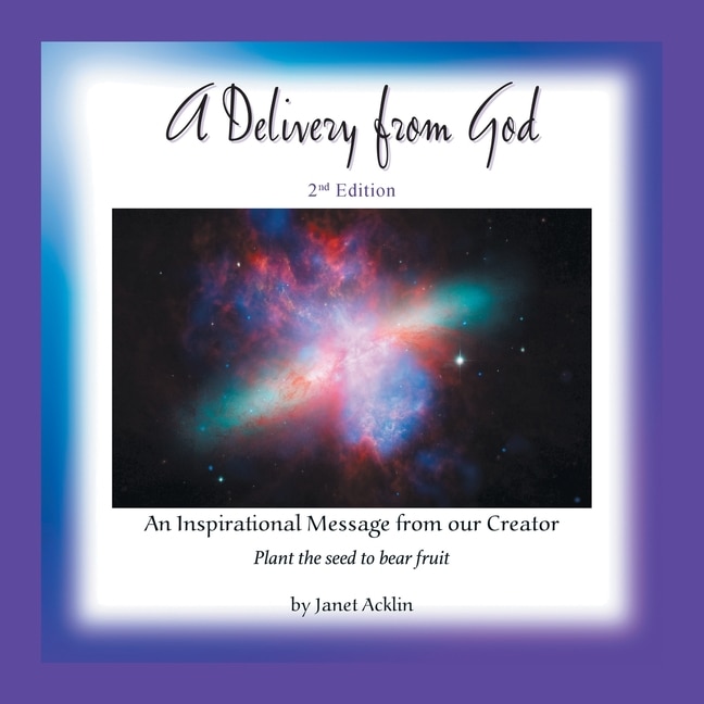 A Delivery From God: An Inspirational Message From Our Creator