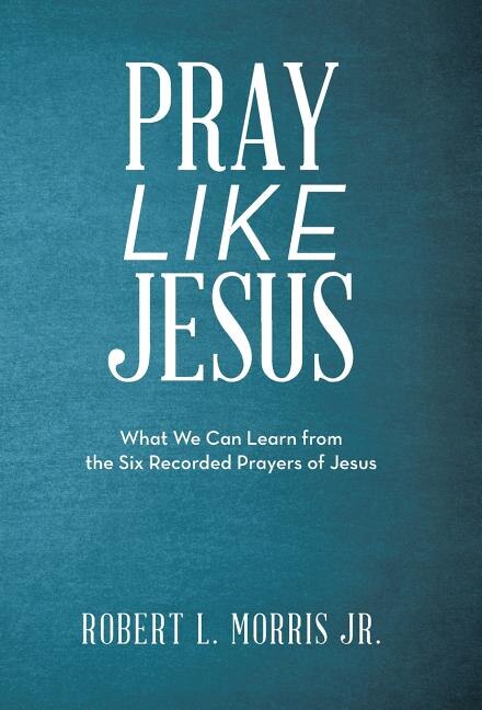 Front cover_Pray Like Jesus
