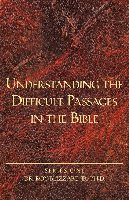 Understanding The Difficult Passages In The Bible