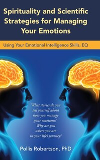 Front cover_Spirituality And Scientific Strategies For Managing Your Emotions
