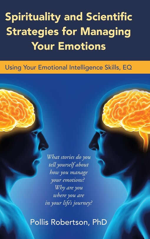 Front cover_Spirituality And Scientific Strategies For Managing Your Emotions