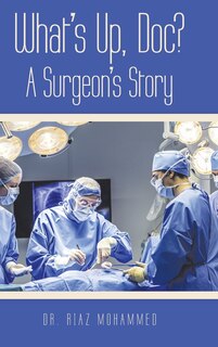 Couverture_What's Up, Doc? A Surgeon's Story