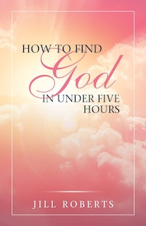 Couverture_How to Find God in Under Five Hours
