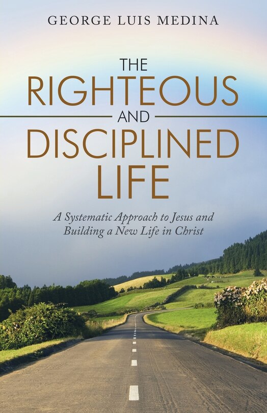 Front cover_The Righteous And Disciplined Life