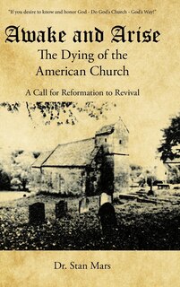 Couverture_Awake And Arise The Dying Of The American Church