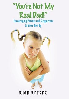 Front cover_You'Re Not My Real Dad!