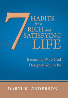 Front cover_7 Habits For A Rich And Satisfying Life