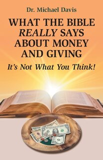 Front cover_What The Bible Really Says About Money And Giving