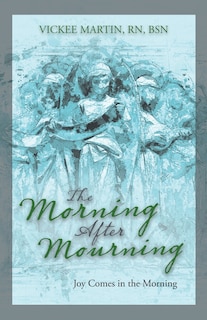 The Morning After Mourning: Joy Comes In The Morning