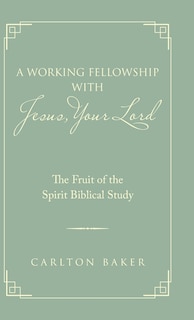 Front cover_A Working Fellowship With Jesus, Your Lord
