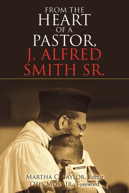 Front cover_From the Heart of a Pastor, J. Alfred Smith Sr.