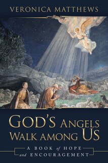 Front cover_God's Angels Walk Among Us