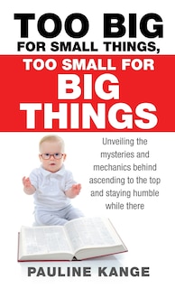 Front cover_Too Big for Small Things, Too Small for Big Things