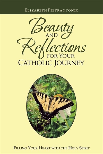 Beauty And Reflections For Your Catholic Journey: Filling Your Heart With The Holy Spirit image number 0