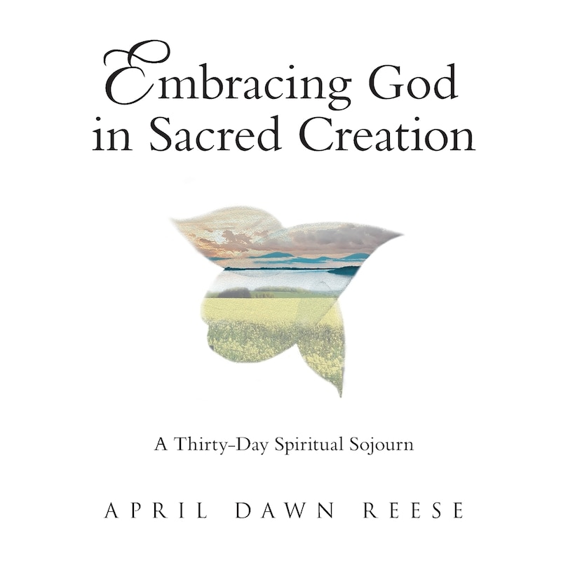 Front cover_Embracing God in Sacred Creation