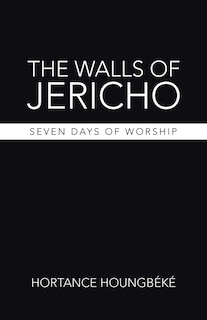 The Walls of Jericho: Seven Days of Worship