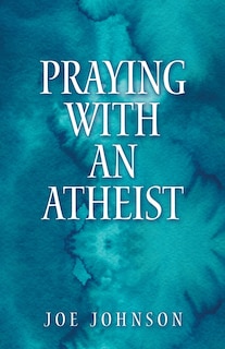 Couverture_Praying With An Atheist