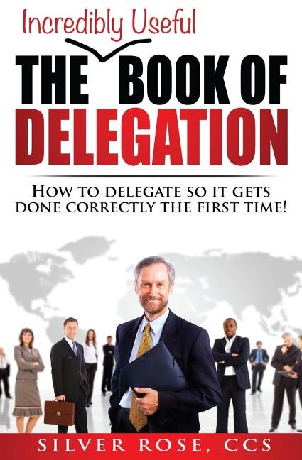 Front cover_The Incredibly Useful Book of Delegation