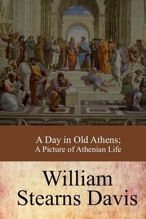 Front cover_A Day in Old Athens; a Picture of Athenian Life