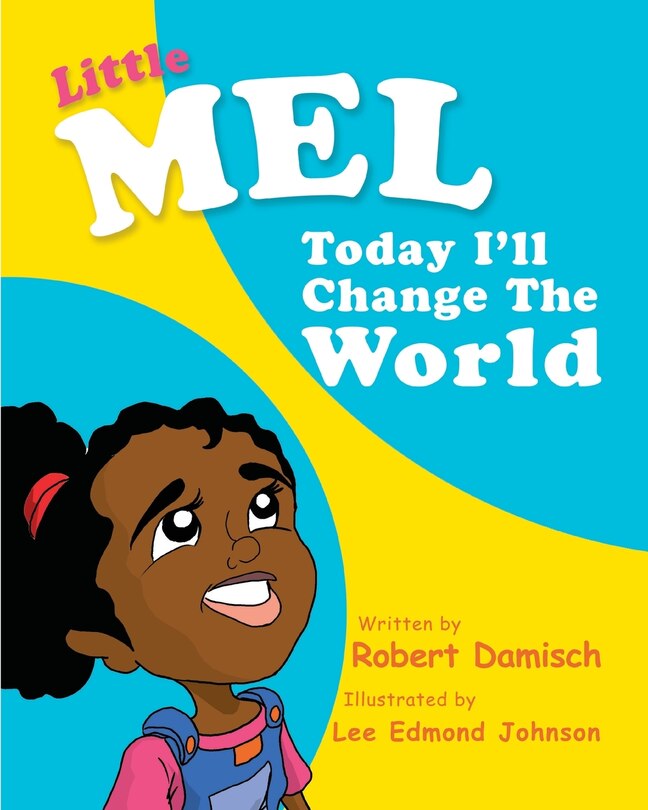 Little Mel: Today I'll change the World