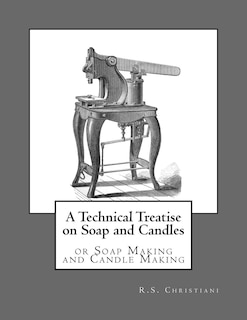 Front cover_A Technical Treatise on Soap and Candles