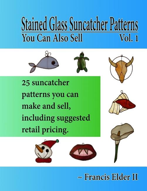 Front cover_Stained Glass Suncatcher Patterns You Can Also Sell