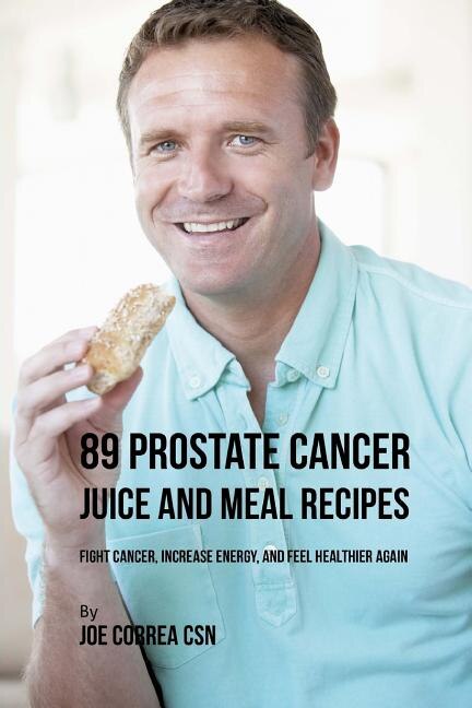 Front cover_89 Prostate Cancer Juice and Meal Recipes
