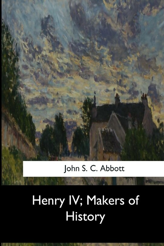 Front cover_Henry IV, Makers of History