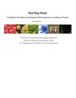 Front cover_Bad Bug Book Handbook of Foodborne Pathogenic Microorganisms and Natural Toxins 2nd Edition