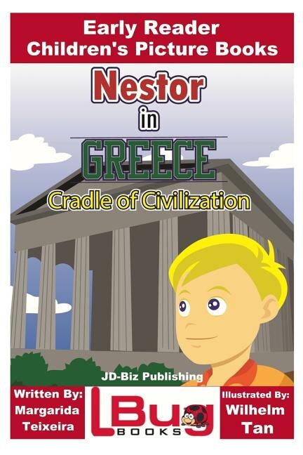 Front cover_Nestor in Greece - Cradle of Civilization - Early Reader - Children's Picture Books