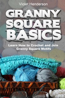Front cover_Granny Square Basics
