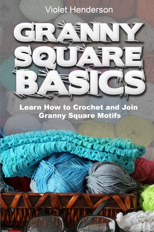 Front cover_Granny Square Basics