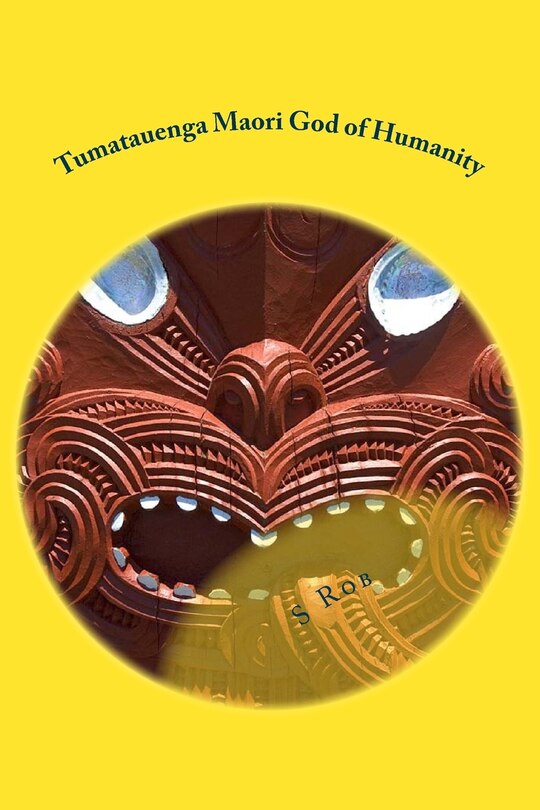 Front cover_Tumatauenga Maori God of Humanity