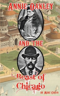 Front cover_Annie Oakley and the Beast of Chicago