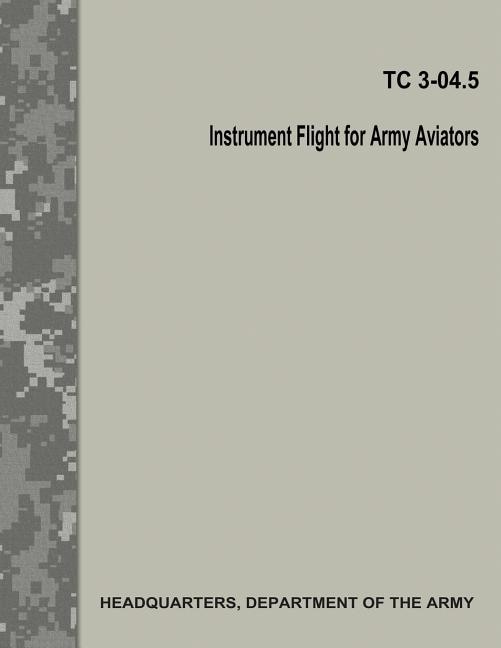 Front cover_Instrument Flight for Army Aviators (TC 3-04.5)
