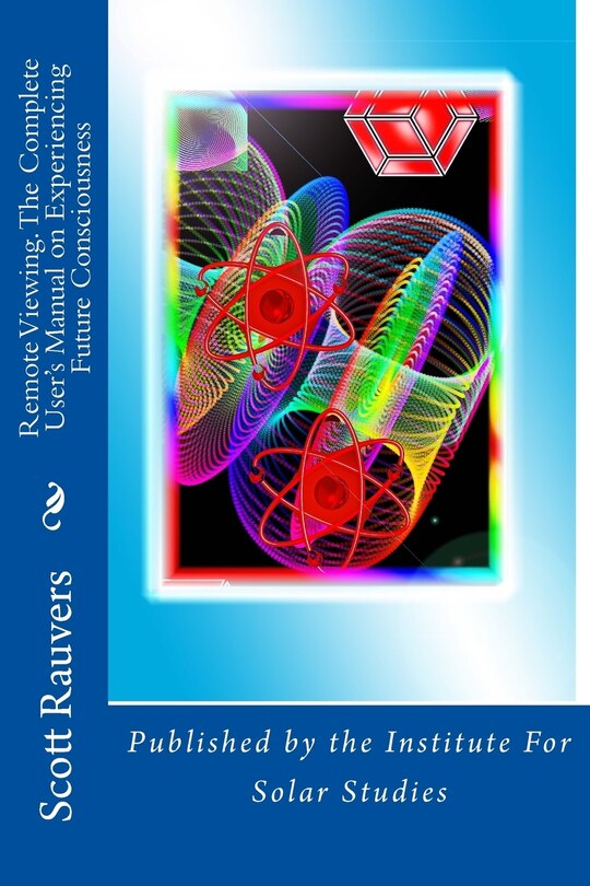 Front cover_Remote Viewing. The Complete User's Manual on Experiencing Future Consciousness
