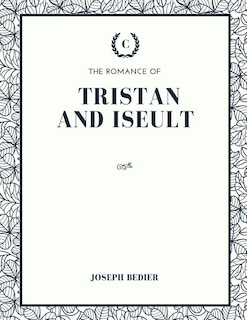 Front cover_The Romance of Tristan and Iseult