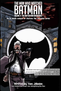 Front cover_The Man Who Watched Batman Vol. 4