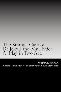 The Strange Case of Dr Jekyll and Mr Hyde