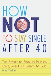 Front cover_How Not to Stay Single after 40