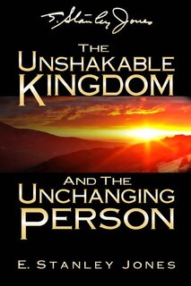 Front cover_The Unshakable Kingdom and the Unchanging Person
