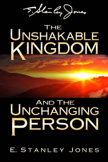 Front cover_The Unshakable Kingdom and the Unchanging Person