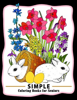 Simple Coloring books for Seniors: Easy Coloring Pages Flower and Animals Design for Relaxation and Stress Relief