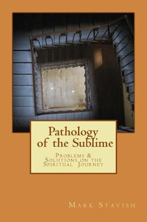 Couverture_Pathology Of The Sublime - Problems & Solutions On The Spiritual Journey