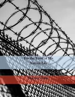 Front cover_For the Term of His Natural Life