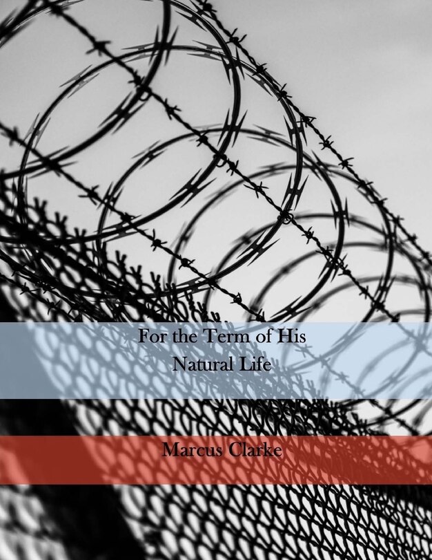 Front cover_For the Term of His Natural Life