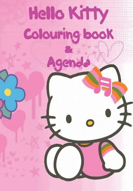 Hello Kitty Agenda & Colouring Book: A lovely colouring book and agenda for you to enjoy. This 124 page book consists of 58 images to co