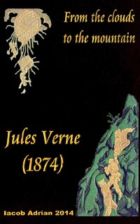 Front cover_From the clouds to the mountain Jules Verne (1874)